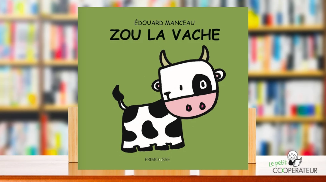 Zou la vache écrit par Edouard Manceau 
