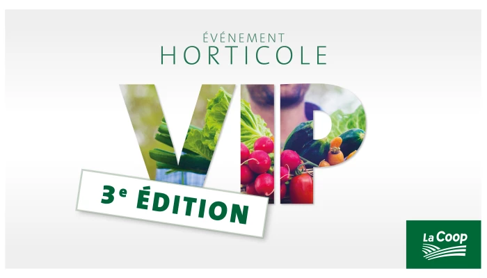 Annonce pour l'Évènement VIP Horticole 2019.
